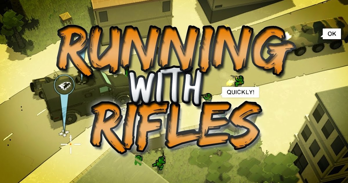 RUNNING WITH RIFLES Cheat