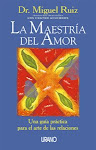 "La Maestría del Amor" de Miguel Ruiz