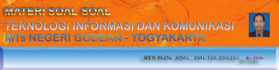 SOAL-SOAL MATERI TIK MTs NEGERI GODEAN