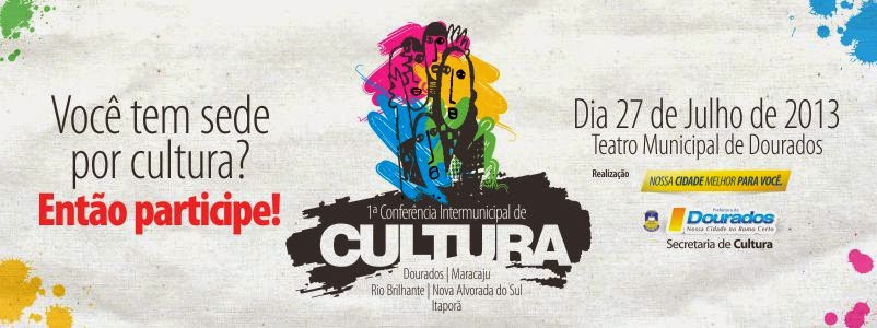 Conferencia Intermunicipal de Cultura, Dourados, Maracaju, Rio Brilhante, Nova Alvorada do Sul e ita