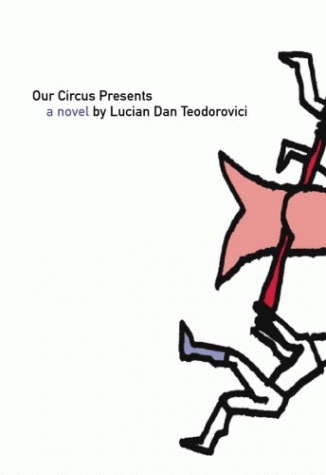 Lucian Dan Teodorovici - Our Circus Presents