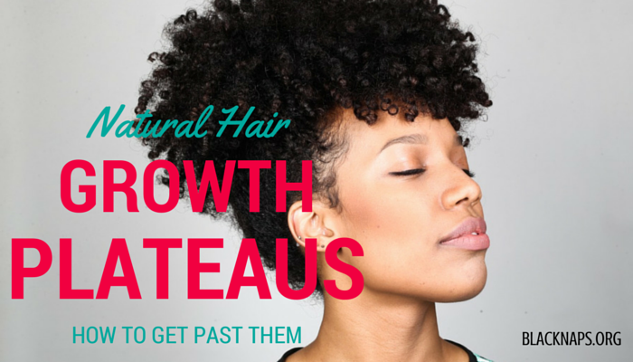 7 Ways To Get Past A Natural Hair Growth Plateau Curlynikki