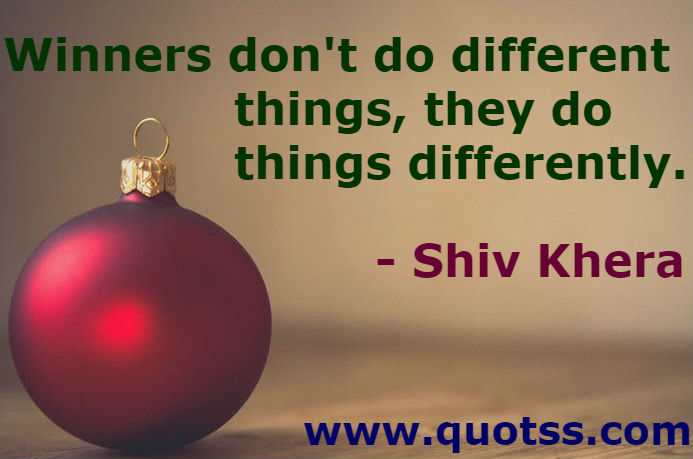 Image Quote on Quotss - Winners don't do different things,they do things differently by