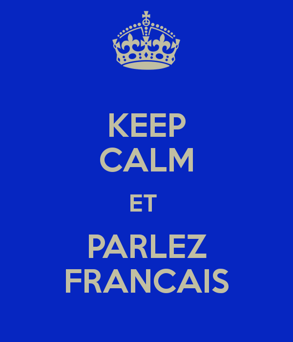 Restez calme et parlez français