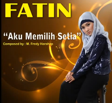 Video dan Lirik Lagu 'Aku Memilih Setia', Single Perdana Fatin Sidqia