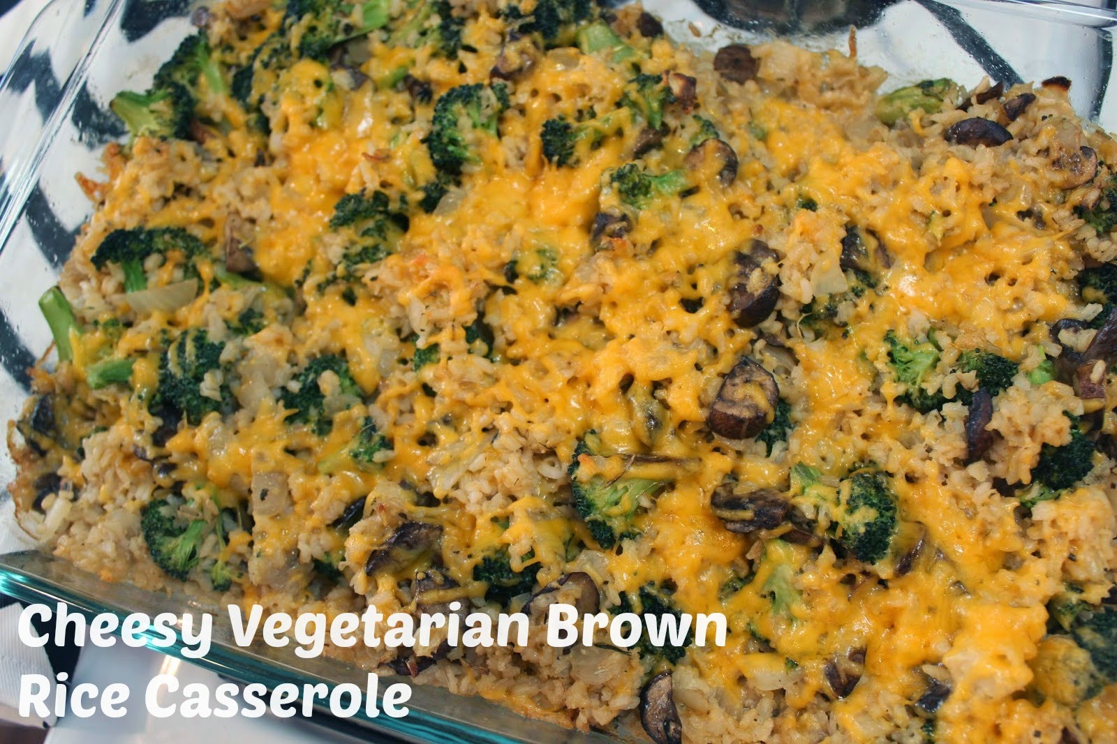 KEEP CALM AND CARRY ON: Cheesy Vegetarian Brown Rice Casserole