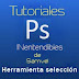 02 Tutoriales inentendibles - Photoshop Herramienta de selección