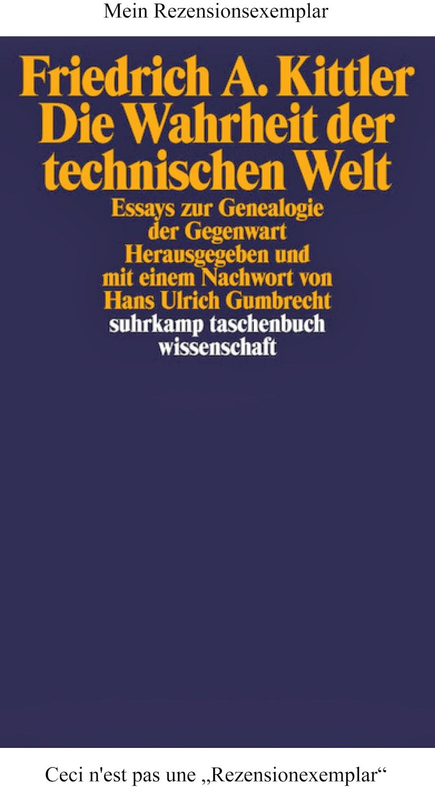 Erkenntnisethik Friedrich A. Kittler, Die Wahrheit der technischen