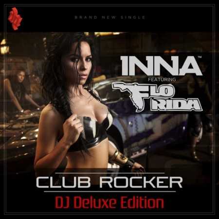 Track list Of Club Rocker DJ Deluxe Edition Inna feat Flo Rida 2011