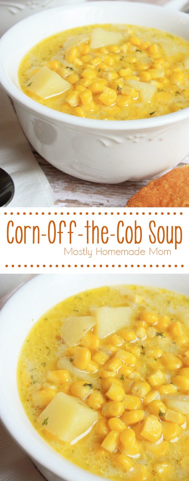 Corn Off the Cob Soup Mostly Homemade Mom