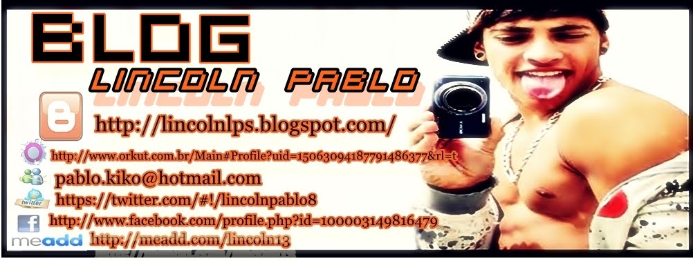 BLOG LINCOLN PABLO MSN PABLO.KIKO@HOTMAIL.COM