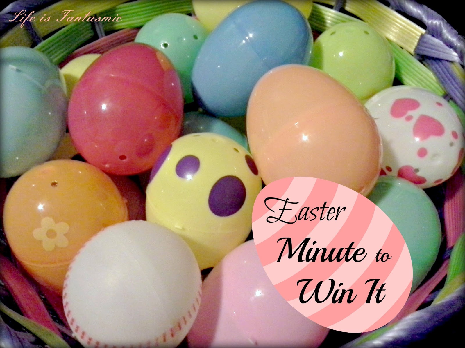 Life Is Fantasmic Easter Minute to Win It