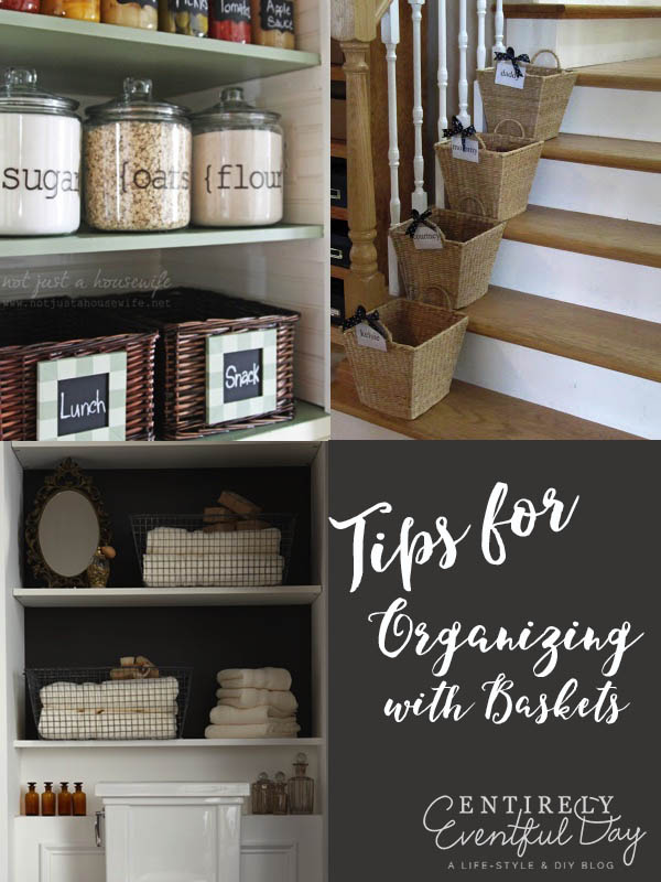 How to Organize with Baskets Entirely Eventful Day