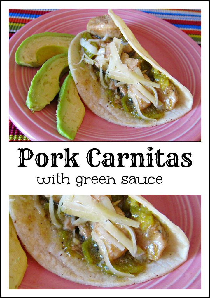 Pork Carnitas with Green Sauce My Turn for Us