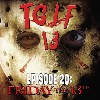 T.G.I.F13 Podcast: Friday The 13th 2009 Retrospective