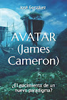 AVATAR (James Cameron). ¿El nacimiento de un nuevo paradigma?