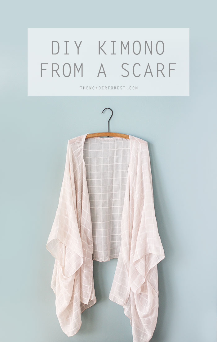 Make a DIY Kimono From a Scarf Wonder Forest Bloglovin’