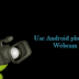 Droidcam-Use Android Phone Camera as Webcam for PC.