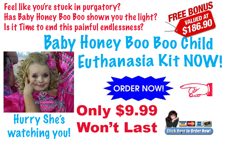 Baby Honey Boo Boo Child Euthanasia Kit Honey Boo Boo' Ratings Top the