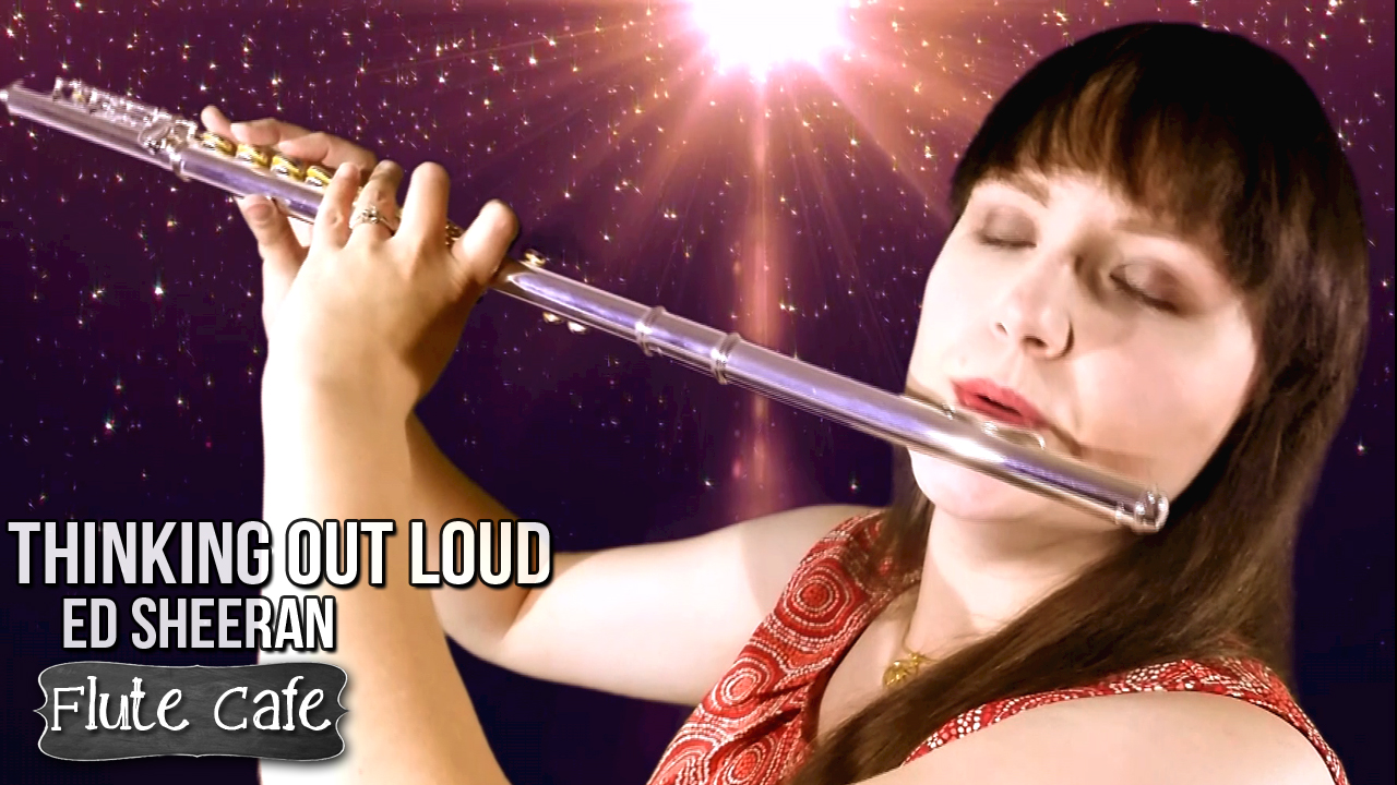 Flute Cafe Thinking Out Loud by Ed Sheeran (Flute Sheet Music)