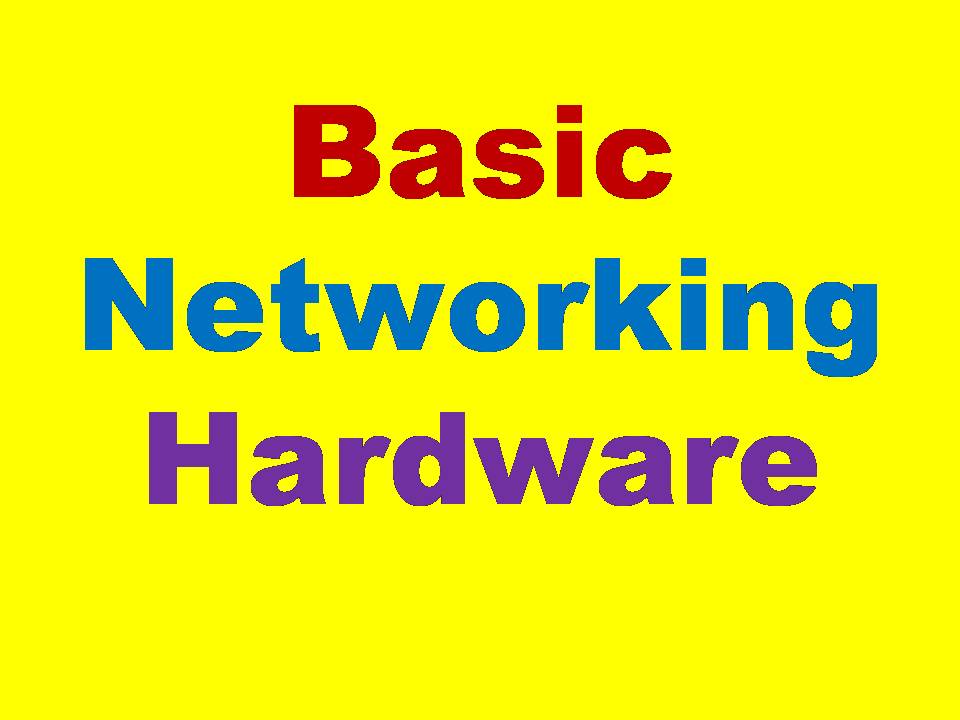 Basic Networking Hardware And Network Cabling.