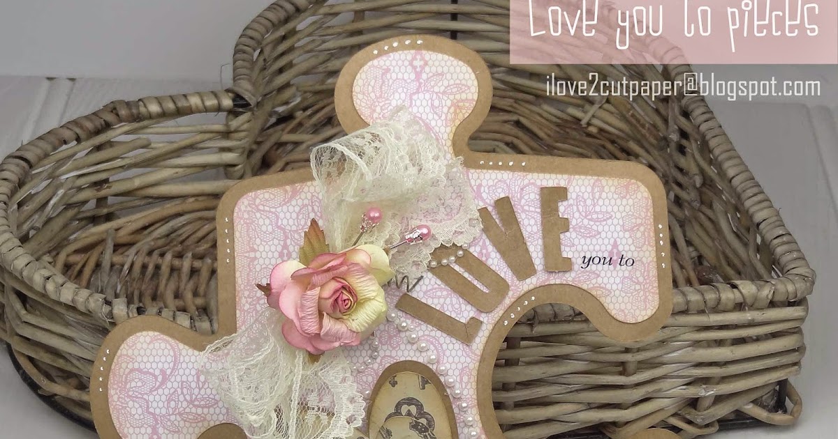 i love 2 cut paper: Love you to pieces - Puzzle Piece Valentine