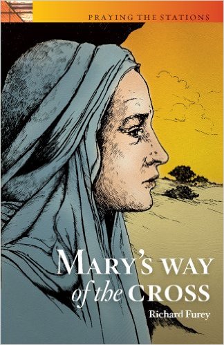 MARY'S WAY OF THE CROSS by Richard G. Furey, C.Ss.R.