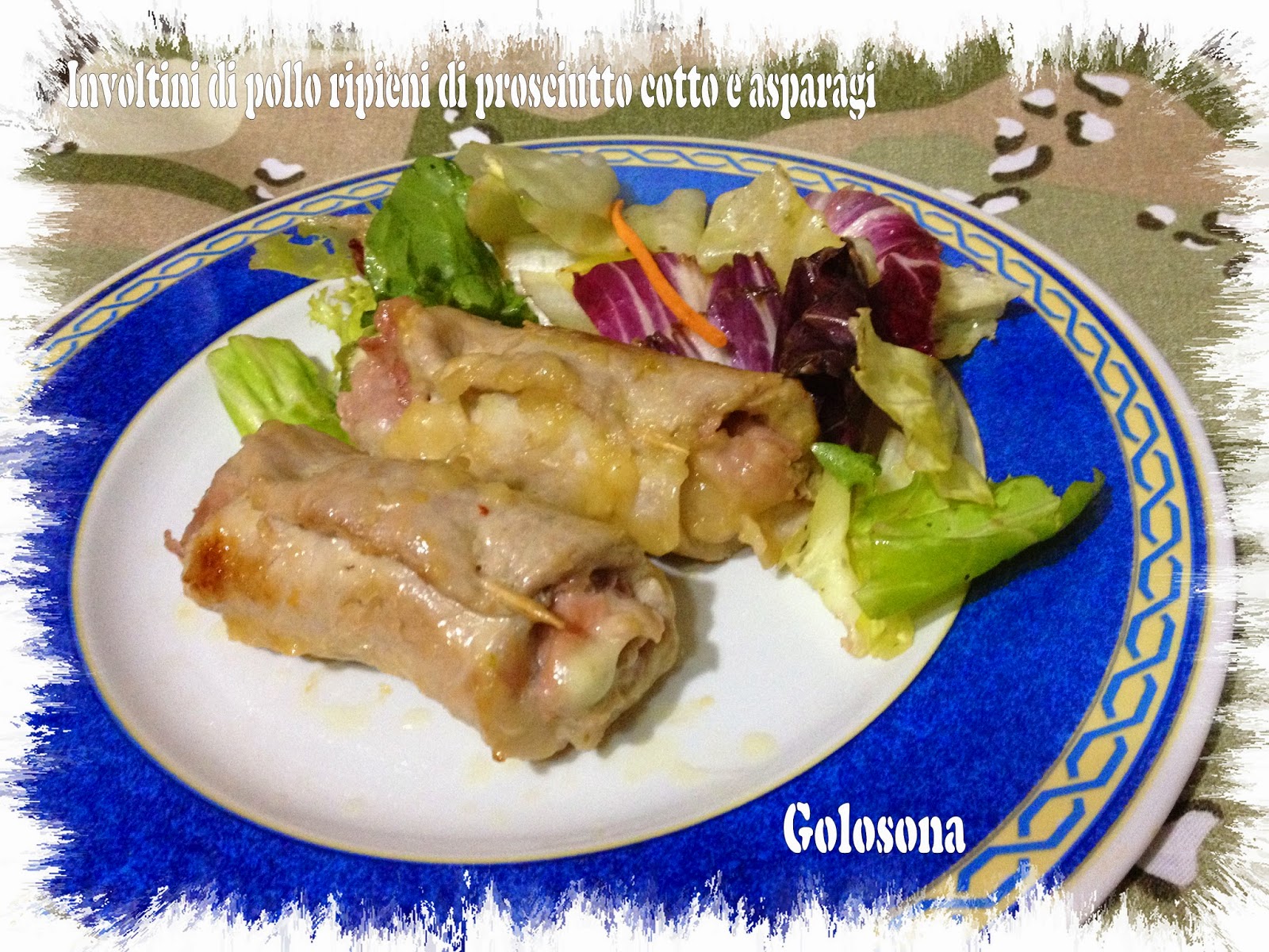 Golosona Involtini di pollo ripieni di prosciutto cotto e asparagi