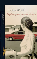 Portada del libro Aquí empieza nuestra historia de Tobias Wolff