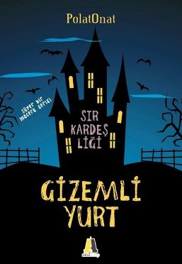 GİZEMLİ YURT-1 / SIR KARDEŞLİĞİ