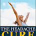 The Headache Cure - Free Kindle Non-Fiction
