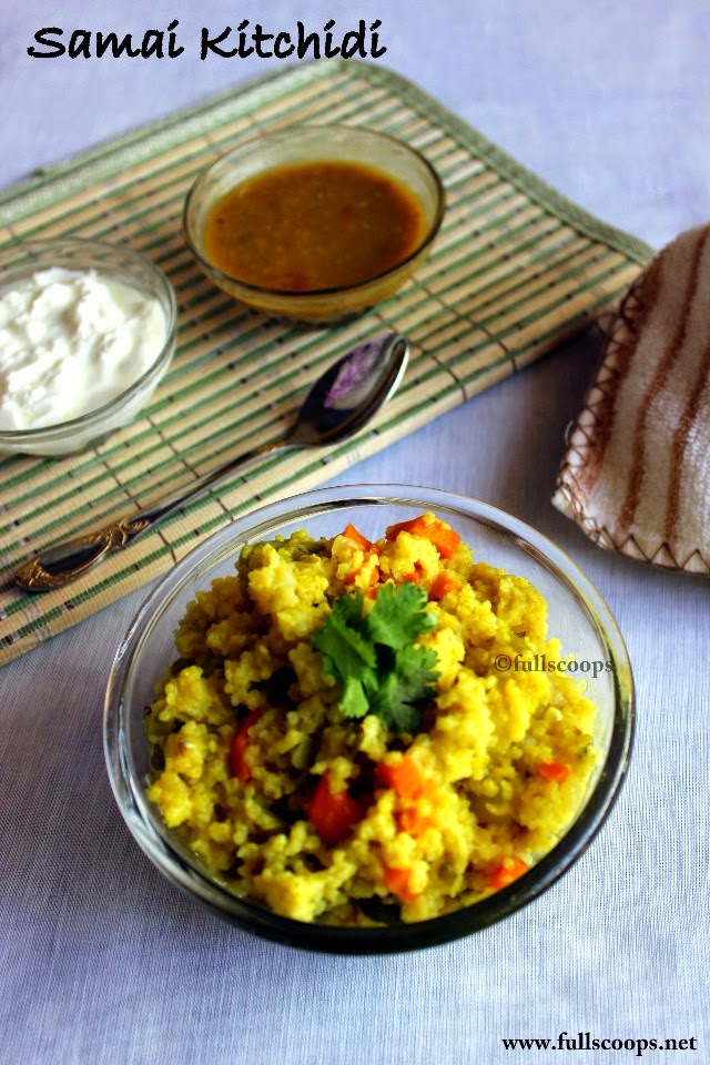 Full Scoops Samai Khichdi Little Millet Khichdi Easy Millet Recipes