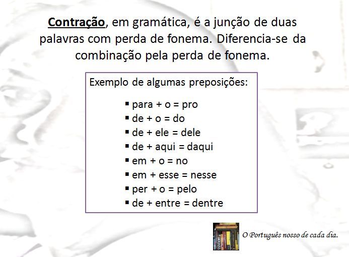 O Português nosso de cada dia. Contração Gramática