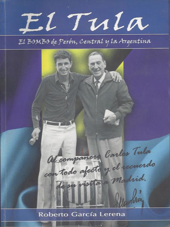 El Tula. El Bombo de Perón, Central y la Argentina