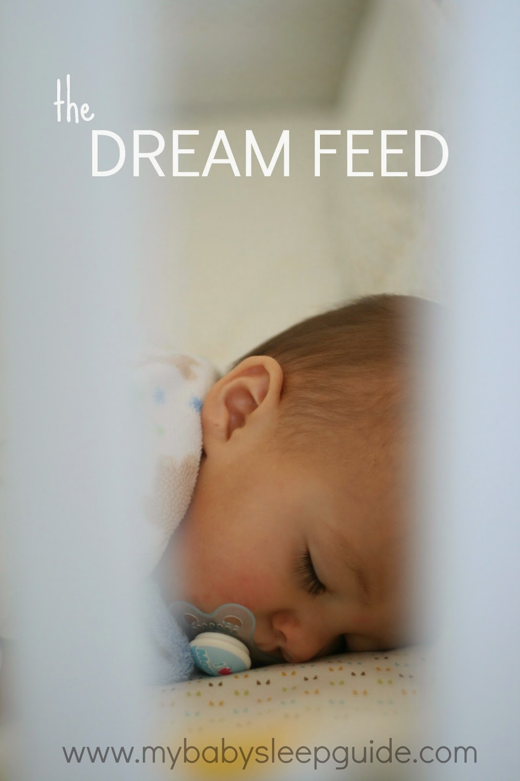 What is a dreamfeed and how do I give it? My Baby Sleep Guide Your