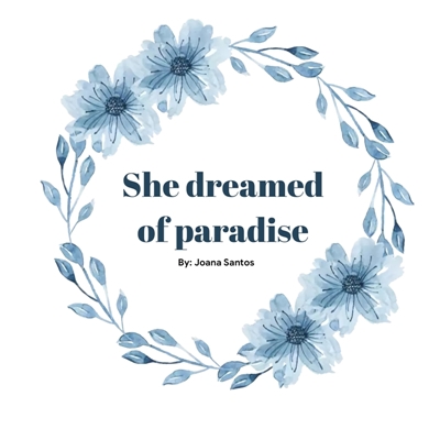 She dreamed of paradise