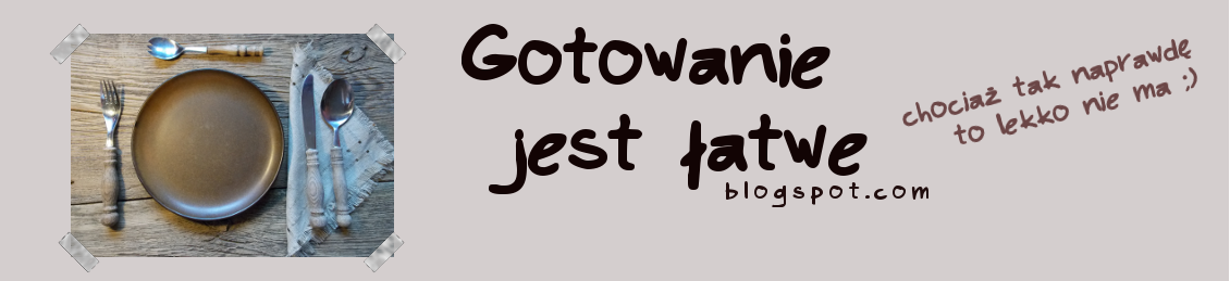 Gotowanie jest łatwe