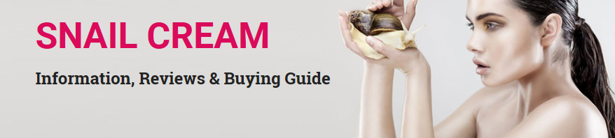 Snail Cream Reviews, Snail Cream Information, Snail Cream Buying Guide 