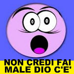 Non Credi fai male Dio C'è