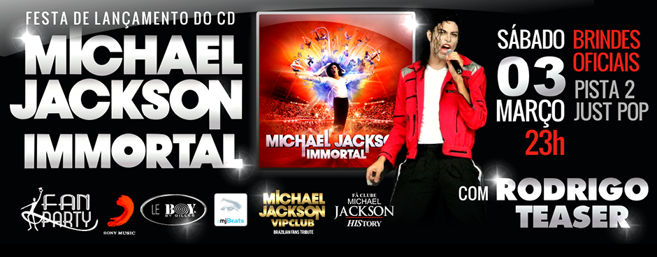 Michael Jackson Immortal - A festa - 03/03 - 23h