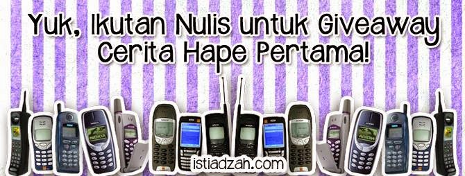 http://www.istiadzah.com/2014/05/giveaway-cerita-hape-pertama.html