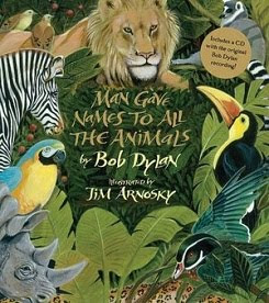 BooksForKidsBlog: Words Make Meaning: Man Gave Names to All the Animals by  Bob Dyland and Jim Arnovsky