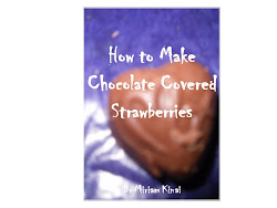 How to Make Chocolate Covered Strawberries