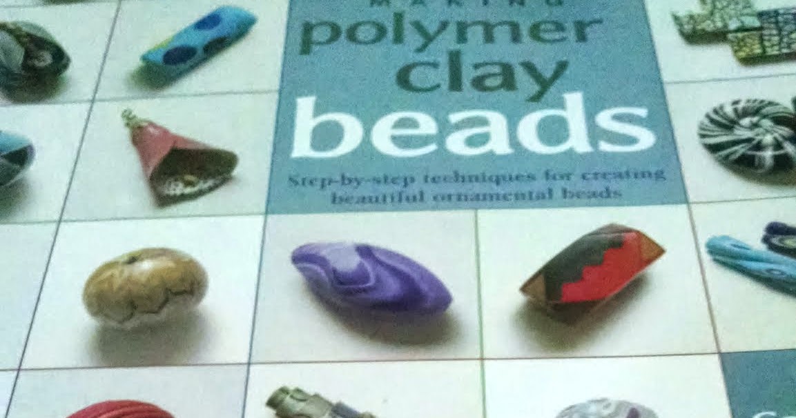 Beads, Baubles and Bracelets Polymer Clay
