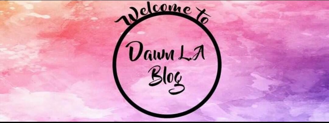 Dawn L.A Blog