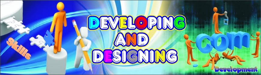 Developing and Designing