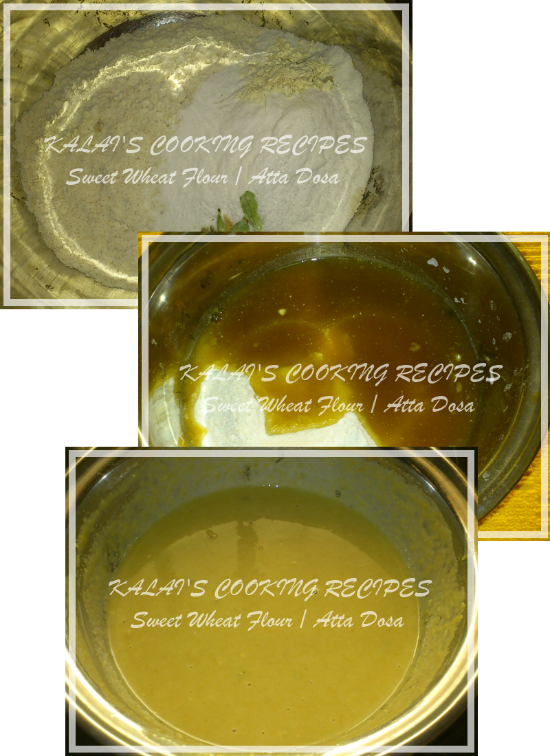 KALAI'S COOKING RECIPES Sweet Wheat Flour / Atta / Godhumai Maavu Dosa