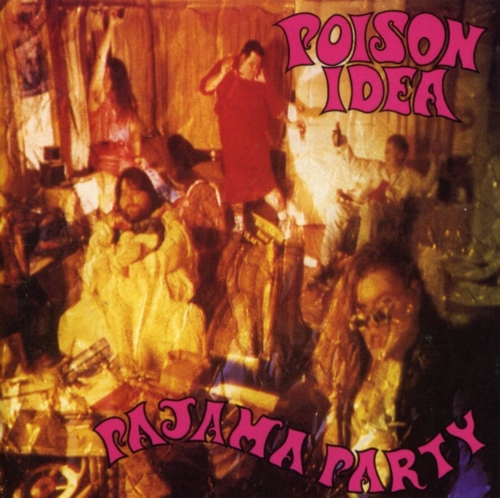 Discos de versiones favoritos - Página 2 Poison+idea+-+pajama+party+500