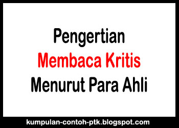 Kritis Menurut Para Ahli, Pengertian Membaca Kritis Menurut Para Ahli