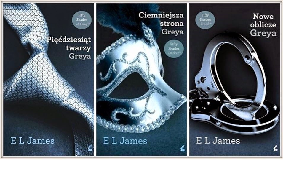 Moje Codzienne Przyjemnosci Grey Trylogia E L James Recenzja